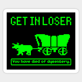 Oregon Trail, Get In Loser Sticker